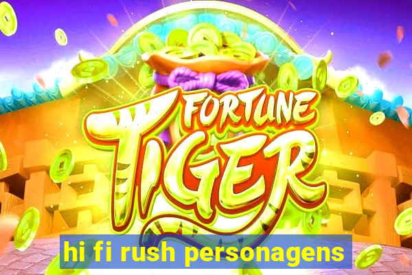 hi fi rush personagens